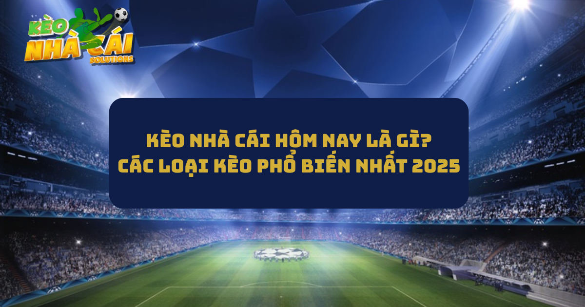 kèo nhà cái hôm nay