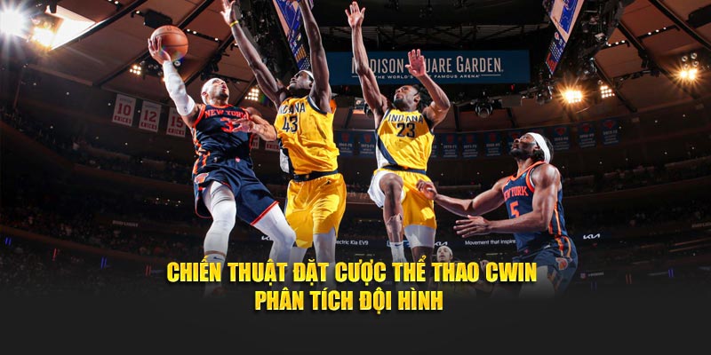 Chiến thuật đặt cược thể thao Cwin05 phân tích đội hình 