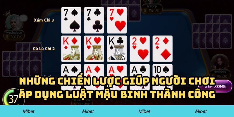 Những chiến lược giúp người chơi áp dụng luật mậu binh thành công