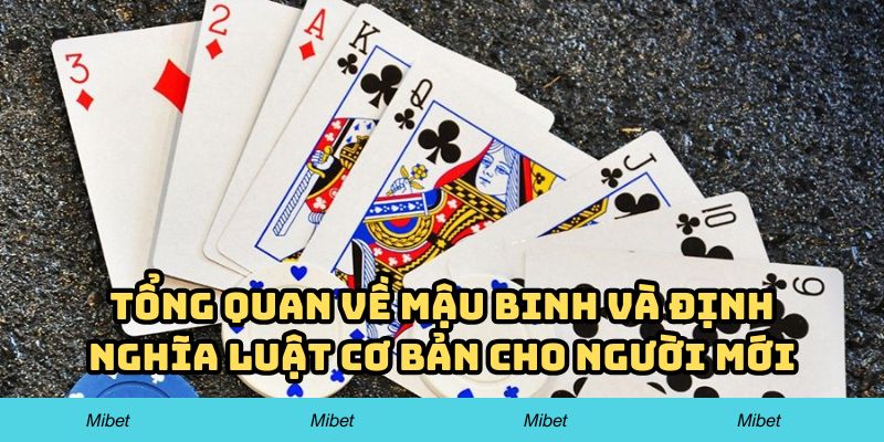 Tổng quan về trò chơi mậu binh và định nghĩa luật cơ bản cho người mới